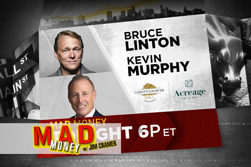 Video - Mad Money with Jim Cramer, Bruce Linton & Kevin Murphy